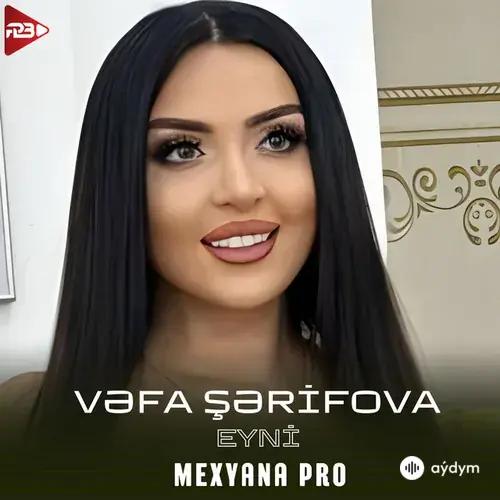 Vefa Serifova  - Eyni (Remix)
