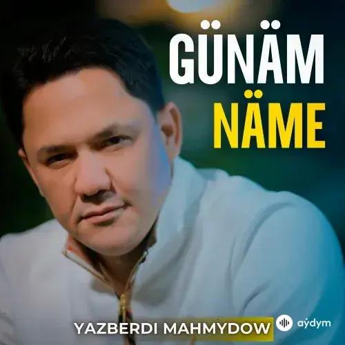 Ýazberdi Mahmydow - Günäm Näme