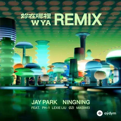 Jay Park-Ningning -pH-1-Lexie  Liu-ØZI -Masiwei - Where You At? (WYA) Remix