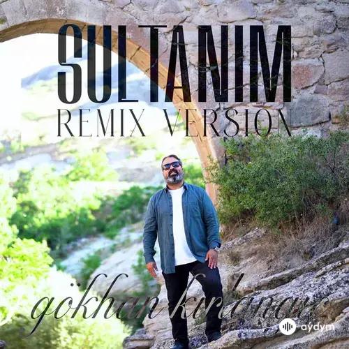 Gökhan Kirlangiç - Sultanım - Remix