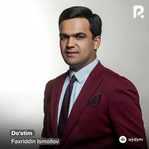 Fahriddin Ismoilov - Dostim