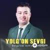 Begzod Ismoilov - Yolgon Sevgi