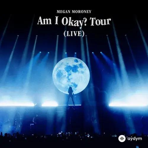 Am I Okay? Tour (Live)