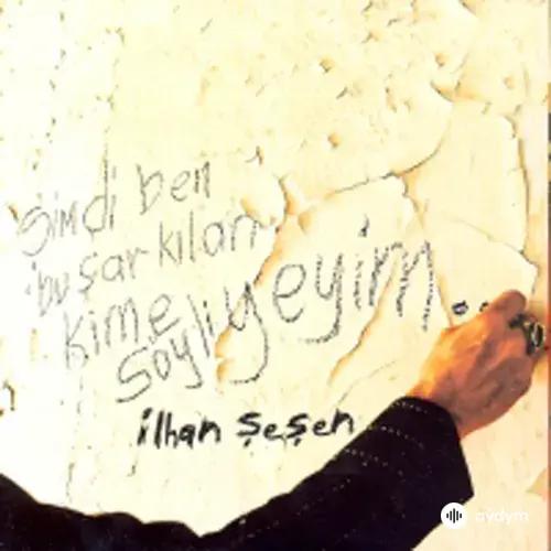 İlhan  Şeşen - Ellerimde Çiçekler