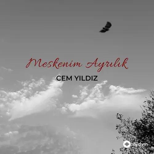 Cem  Yıldız - Meskenim Ayrılık