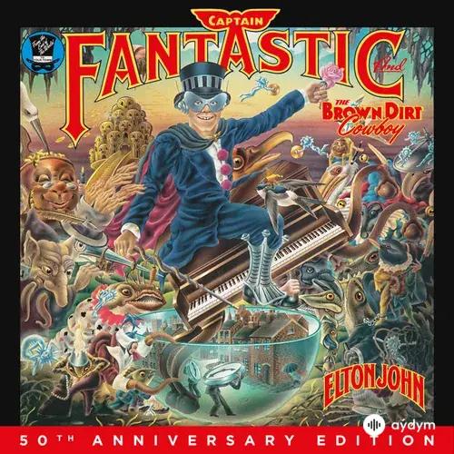 Captain Fantastic And The Brown Dirt Cowboy (50th Anniversary Edition)