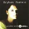 Reyhan Karaca - Sevdik Sevdalandık