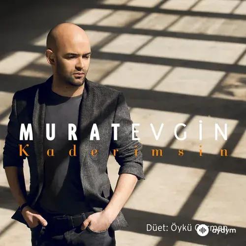 Murat Evgin-Öykü Gürman - Kaderimsin (Remix)