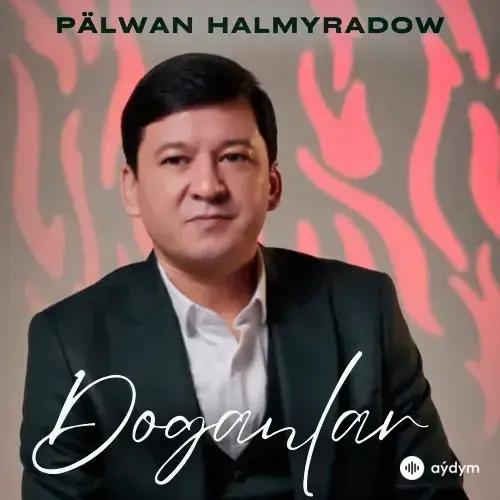 Pälwan Halmyradow - Doganlar