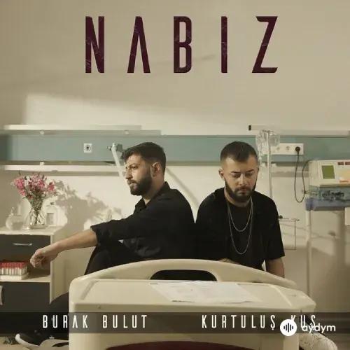 Burak Bulut-Kurtuluş Kuş - Nabiz