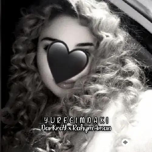 Darkray -Rahym  Amandurdyýew - Ýüregimdäki