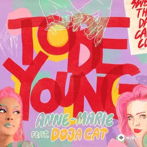 Anne-Marie -Doja Cat - To Be Young