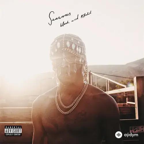 6Lack -Khalid  - Seasons