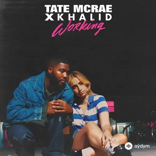 Tate McRae-Khalid  - Working