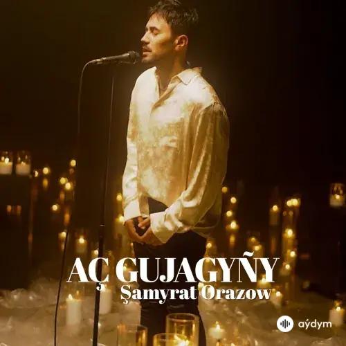 Şamyrat Orazow - Aç Gujagyňy