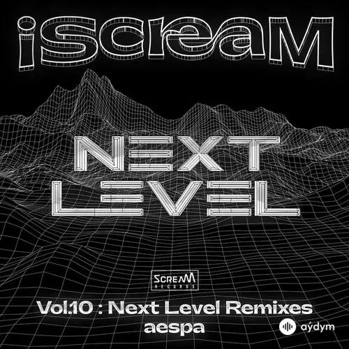 iScreaM Vol.10 : Next Level Remixes
