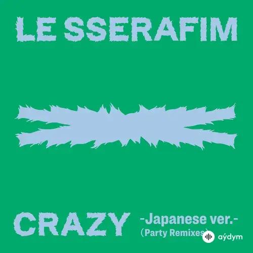 Crazy (Japanese Ver. (Party Remixes))