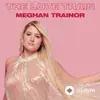Meghan Trainor - All The Ways