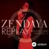 Zendaya  - Replay - Cahill Club Mix