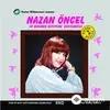 Nazan Öncel - Sana Kul Köle Olmuştum