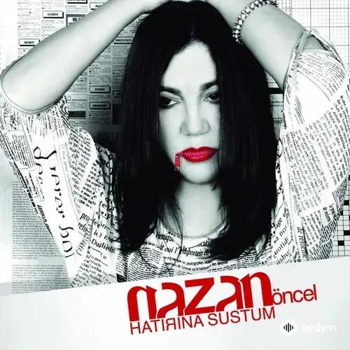 Nazan Öncel - Bu Da Hayat Mı