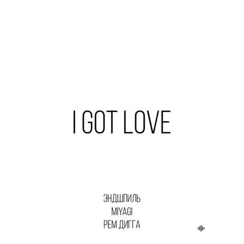 MiyaGi & Endspiel-Rem  Digga - I Got Love