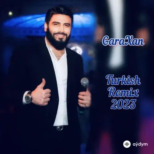 Garahan  - Garaxan (Turkish Remix 2023)
