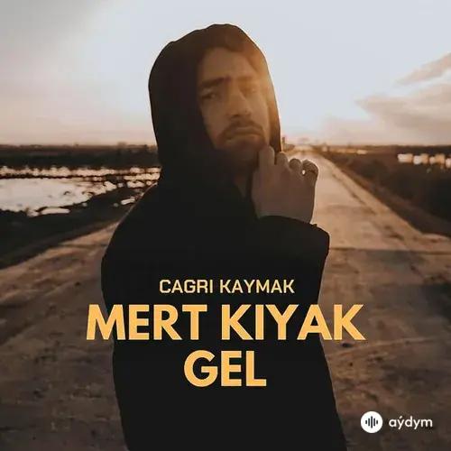 Mert Kıyak-Çagri Kaymak - Gel