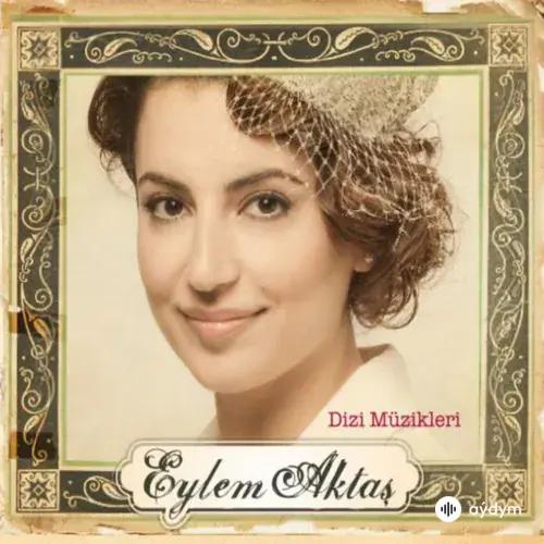 Eylem Aktaş Dizi Müzikleri