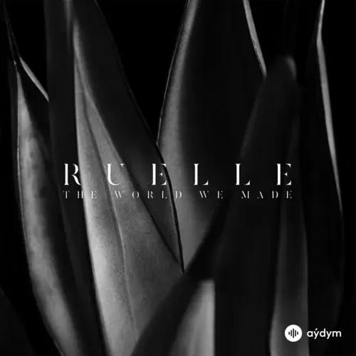 Ruelle  - The World We Made