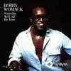 Bobby  Womack - I’m So Proud