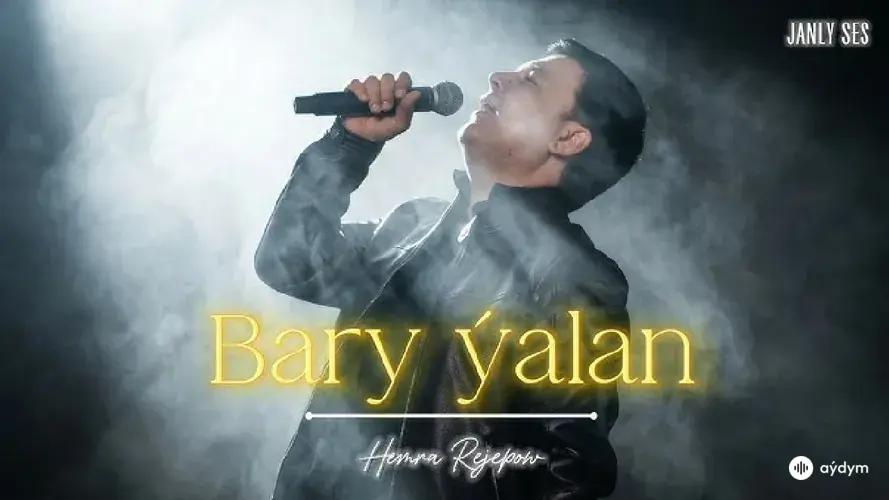 Bary Ýalan (Janly Ses)