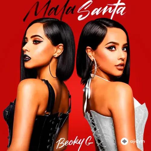 Becky G  - Mala Santa
