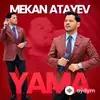 Mekan Ataýew - Yama