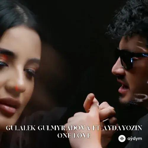 Gülälek Gulmyradowa-Aydayozin  - One Love