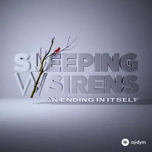 Sleeping With Sirens - An Ending In Itself