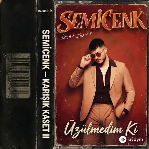 Semicenk-Büken - Üzülmedim Ki