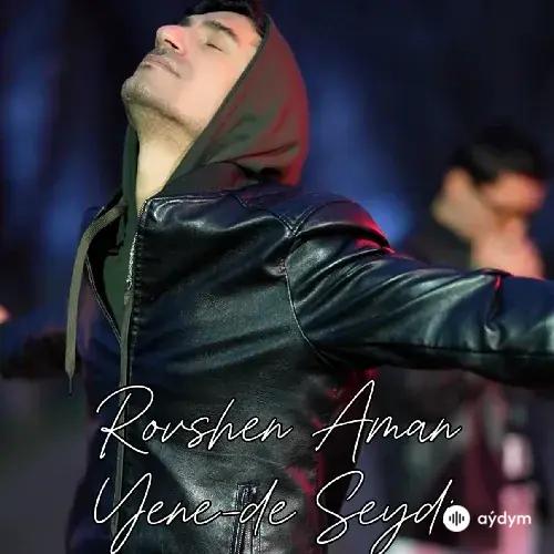 Rovshen Aman-Seýdi     - Indi Gelme Islemen