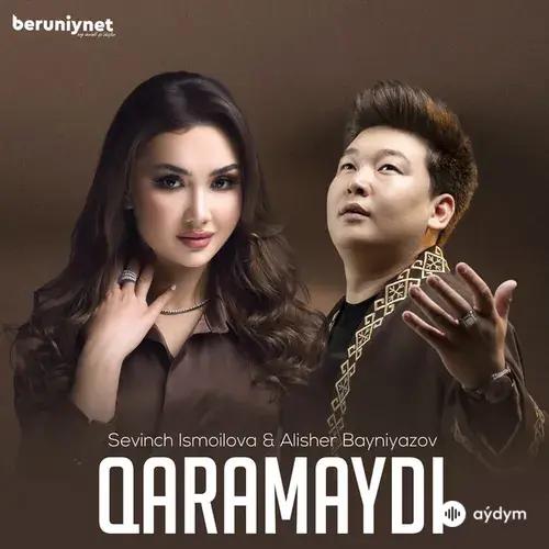 Sevinch  Ismoilova-Alisher Bayniyazov - Qaramaydi