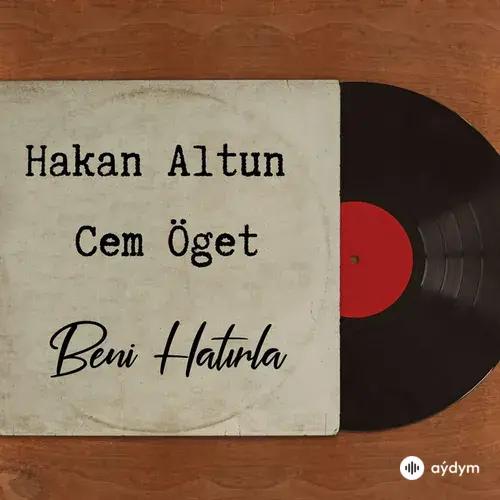 Hakan Altun-Cem Öget - Beni Hatırla