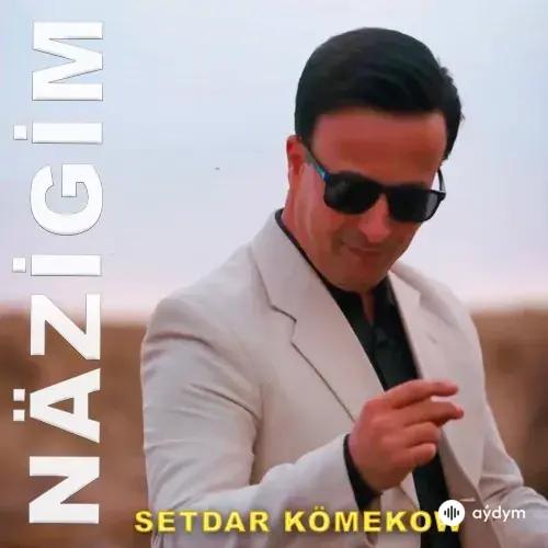Setdar Kömekow - Näzigim