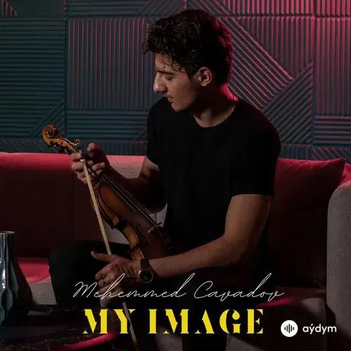 Mehemmed Cavadov - My Image