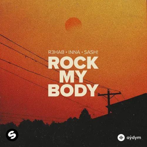 R3HAB-Inna -Sash! - Rock My Body
