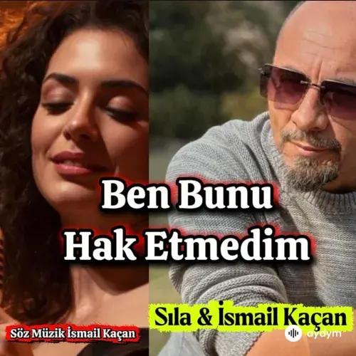 İsmail Kaçan - Ben Bunu Hak Etmedim