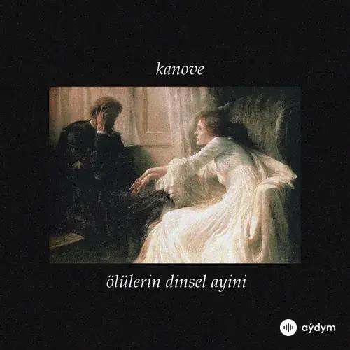 Kanove - Melankoliye Övgü