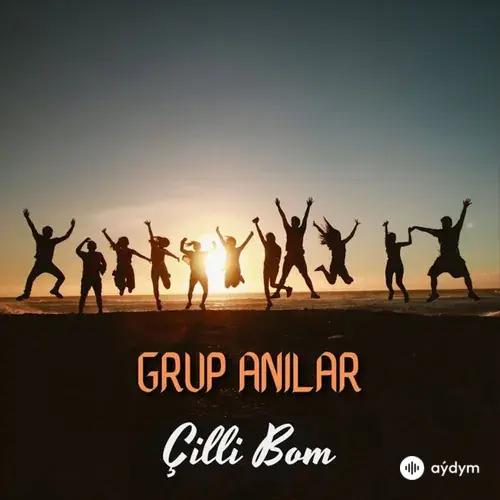 Grup Anılar - Çilli Bom