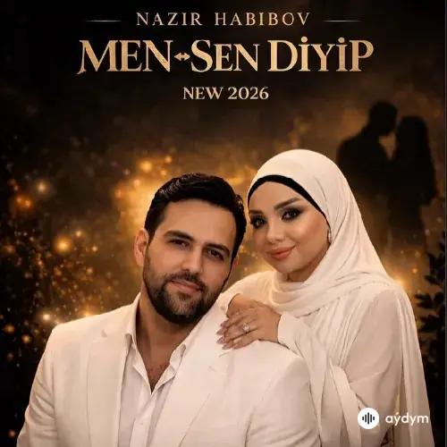 Nazir Habibow - Men Sen Diýip