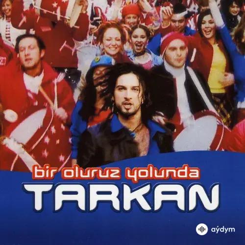 Tarkan  - Bir Oluruz Yolunda - Version 2