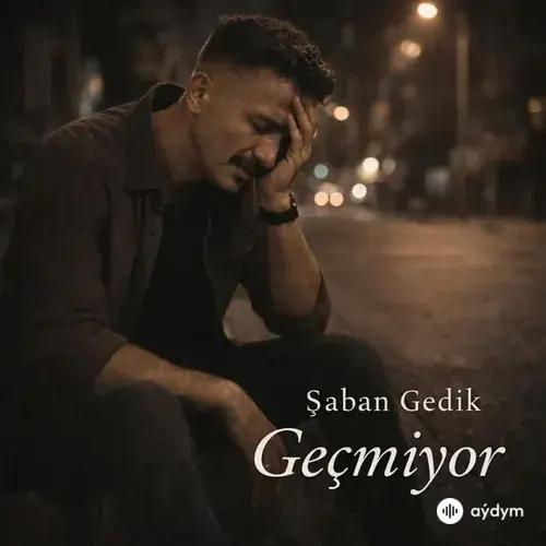 Şaban Gedik - Ta Ki Seni Görene Kadar 