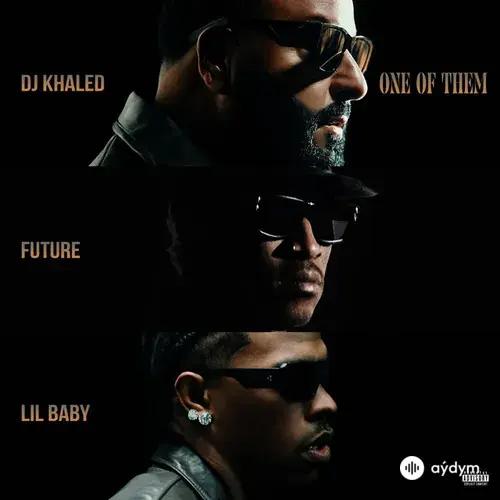 DJ Khaled-The Future X -Lil Baby - One of Them (with Future & Lil Baby)